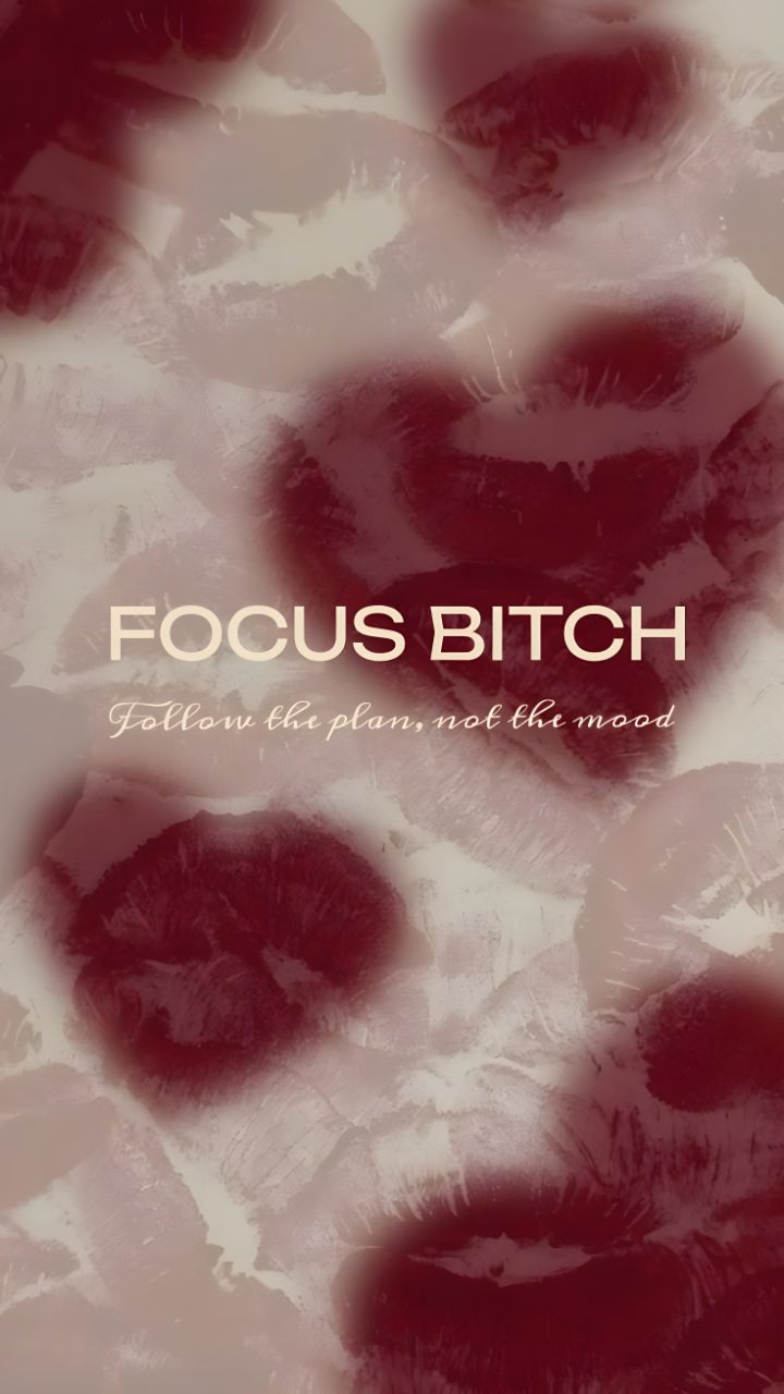 Burgundy lip print pattern on a soft pink background with the text “Focus Bitch” and “Follow the plan, not the mood.”
