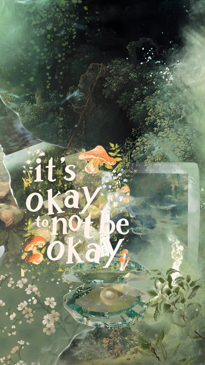 Soft green forest collage with mushrooms, flowers, water and the quote “It’s okay to not be okay” in large white lettering.
