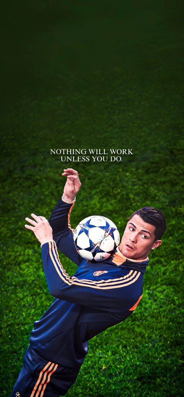 Cristiano Ronaldo in training gear balances a football on a green pitch beneath the quote “Nothing Will Work Unless You Do.”