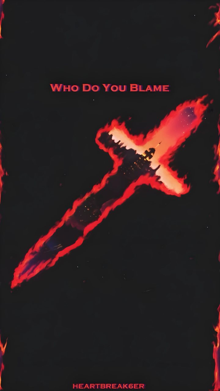 Dark black wallpaper with fiery red abstract artwork, the words “Who Do You Blame” near the top, and “Heartbreaker” at the bottom.